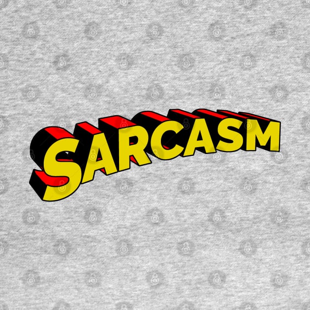 Sarcasm is my superpower by Vahlia